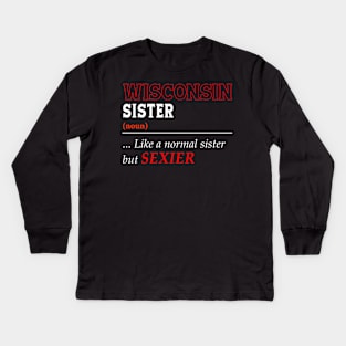 Wisconsin Normal Sister Kids Long Sleeve T-Shirt